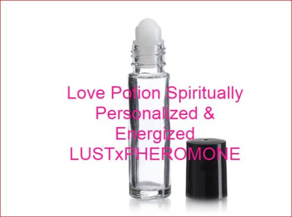 Love Potion Spiritually Personalized & Energized LUSTxPHEROMONE